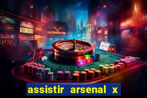 assistir arsenal x barcelona ao vivo hd